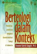 BERTEOLOGI DALAM KONTEKS Pemikiran-Pemikiran Mengenai Kontekstualisasi Teologi di Indonesia