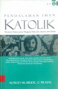 PENDALAMAN IMAN KATOLIK 1 Tuntunan Praktis untuk Mengenal Allah, Diri, Sesama, dan Gereja