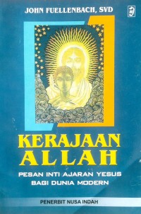KERAJAAN ALLAH Pesan Inti Ajaran Yesus Bagi Dunia Modern