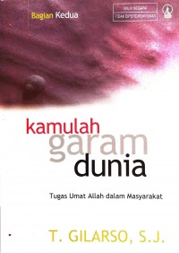 Kamulah Garam Dunia - Tugas Umat Allah dalam Masyarakat (Bagian Kedua)