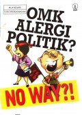 OMK Alergi Politik? No Way?!