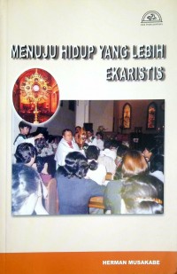 MENUJU HIDUP YANG LEBIH EKARISTIS